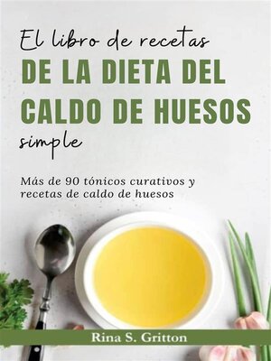 El libro de recetas de la dieta del caldo de huesos simple - ebook